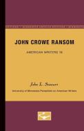 John Crowe Ransom - American Writers 18: University of Minnesota Pamphlets on American Writers di John L. Stewart edito da UNIV OF MINNESOTA PR