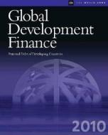 Global Development Finance 2010 (Print & Single User CD-ROM di World Bank Group edito da World Bank Group Publications