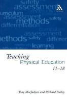 Teaching Physical Education 11-18 di Macfadyen edito da Bloomsbury Publishing PLC