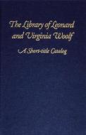 The Library of Leonard and Virginia Woolf: A Short-Title Catalog edito da WASHINGTON STATE UNIV PR