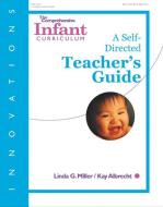 The Comprehensive Infant Curriculum: A Self-Directed Teacher's Guide di Kay Albrecht, Linda Miller edito da GRYPHON HOUSE