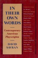 In Their Own Words: Contemporary American Playwrights di David Savran edito da MARTIN E SEGAL THEATRE CTR