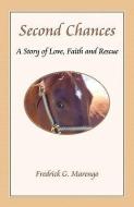 Second Chances: A Story of Love, Faith and Rescue di Fredrick G. Marengo edito da FREE SPIRIT BOOKS