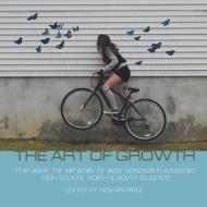 The Art of Growth: Artwork and Reflections by High School Students edito da NISHAN ARTS