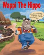 Wappi the Hippo di Sally Thompson edito da Nielsen