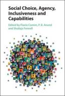 Social Choice, Agency, Inclusiveness And Capabilities edito da Cambridge University Press