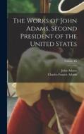 The Works of John Adams, Second President of the United States; Volume IX di Charles Francis Adams, John Adams edito da LEGARE STREET PR