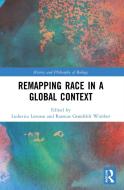 Remapping Race In A Global Context edito da Taylor & Francis Ltd