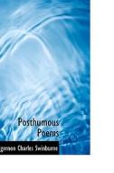 Posthumous Poems di Algernon Charles Swinburne edito da Bibliolife