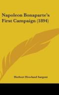 Napoleon Bonaparte's First Campaign (1894) di Herbert Howland Sargent edito da Kessinger Publishing