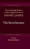 The Reverberator di Henry James edito da Cambridge University Press