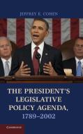 The President's Legislative Policy Agenda, 1789 2002 di Jeffrey E. Cohen edito da Cambridge University Press