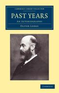 Past Years di Oliver Lodge edito da Cambridge University Press