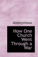 How One Church Went Through A War di Anonymous edito da Bibliolife