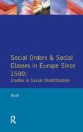 Social Orders And Social Classes In Europe Since 1500 di M. L. Bush edito da Taylor & Francis Ltd