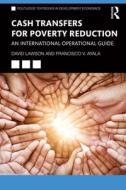 Cash Transfers for Poverty Reduction di David (University of Manchester Lawson, Francisco Vinicio Ayala edito da Taylor & Francis Ltd