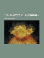 The Survey of Cornwall di Richard Carew edito da Books LLC, Reference Series