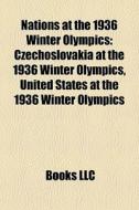 Nations At The 1936 Winter Olympics: Cze di Books Llc edito da Books LLC