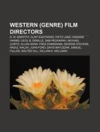 Western Genre Film Directors: D. W. Gr di Books Llc edito da Books LLC, Wiki Series