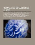 Companies established in 1985 di Books Llc edito da Books LLC, Reference Series