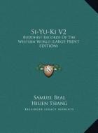 Si-Yu-KI V2: Buddhist Records of the Western World (Large Print Edition) di Hiuen Tsiang edito da Kessinger Publishing