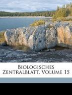 Biologisches Zentralblatt, Volume 15 di Anonymous edito da Nabu Press