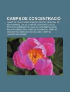 Camps De Concentraci : Camps De Concentr di Font Wikipedia edito da Books LLC, Wiki Series