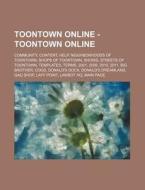 Toontown Online - Toontown Online: Commu di Source Wikia edito da Books LLC, Wiki Series