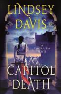 A Capitol Death: A Flavia Albia Novel di Lindsey Davis edito da MINOTAUR