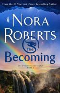 The Becoming: The Dragon Heart Legacy, Book 2 di Nora Roberts edito da ST MARTINS PR