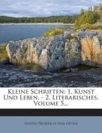 Kleine Schriften: 1. Kunst Und Leben. - 2. Literarisches, Volume 5... edito da Nabu Press