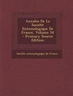 Annales de La Societe Entomologique de France, Volume 54 - Primary Source Edition edito da Nabu Press