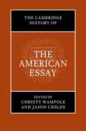 The Cambridge History of the American Essay edito da CAMBRIDGE