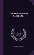 The Recollections Of A Long Life .. di Jeremiah Bell Jeter edito da Palala Press