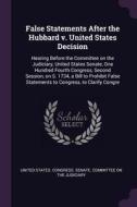 False Statements After the Hubbard V. United States Decision: Hearing Before the Committee on the Judiciary, United Stat edito da CHIZINE PUBN