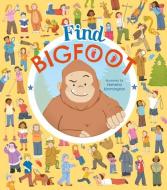 Find Bigfoot di Violet Peto edito da ARCTURUS PUB