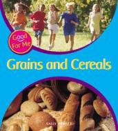 Grains and Cereals di Sally Hewitt edito da PowerKids Press