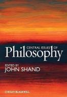 Central Issues of Philosophy di John Shand edito da Wiley-Blackwell