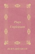 Plays Unpleasant di Bernard Shaw, George Bernard Shaw edito da Bryant Press