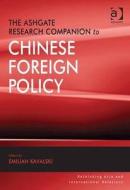 The Ashgate Research Companion to Chinese Foreign Policy di Emilian Kavalski edito da Routledge