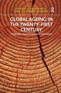 Global Ageing in the Twenty-First Century: Challenges, Opportunities and Implications di Zachary Zimmer edito da ROUTLEDGE