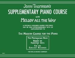 Supplementary Piano Course with Melody All the Way: A Preparatory Book Based on Familiar Airs di John Thompson edito da HAL LEONARD PUB CO