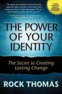 The Power Of Your Identity di Rock edito da Authorhouse