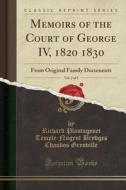 Memoirs Of The Court Of George Iv, 1820 1830, Vol. 2 Of 2 di Richard Plantagenet Temple Nu Grenville edito da Forgotten Books