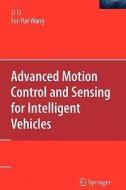 Advanced Motion Control and Sensing for Intelligent Vehicles di Li Li, Fei-Yue Wang edito da Springer US