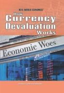 How Currency Devaluation Works di Barbara Gottfried Hollander edito da Rosen Classroom