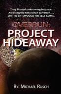 Overrun: Project Hideaway di Michael Rusch edito da Createspace