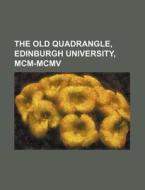 The Old Quadrangle, Edinburgh University di William Lowson edito da Rarebooksclub.com