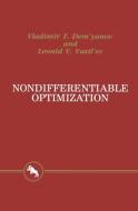 Nondifferentiable Optimization di V. F. Dem'yanov, L. V. Vasil'ev edito da Springer New York