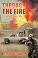 Through the Fire di David Stickler edito da AuthorHouse